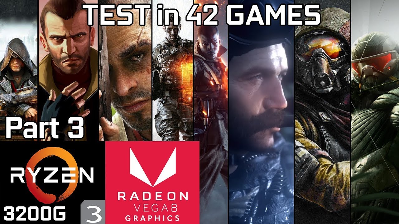 Test 42 Games with Ryzen 3 3200G Vega 8 & 8GB RAM [Part 3]
