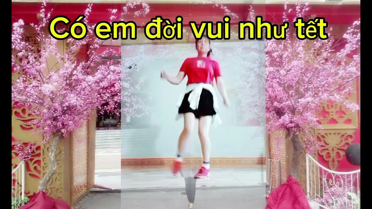 CÓ EM ĐỜI VUI NHƯ TẾT nhảy shuffle dance thể hiện Hien le 