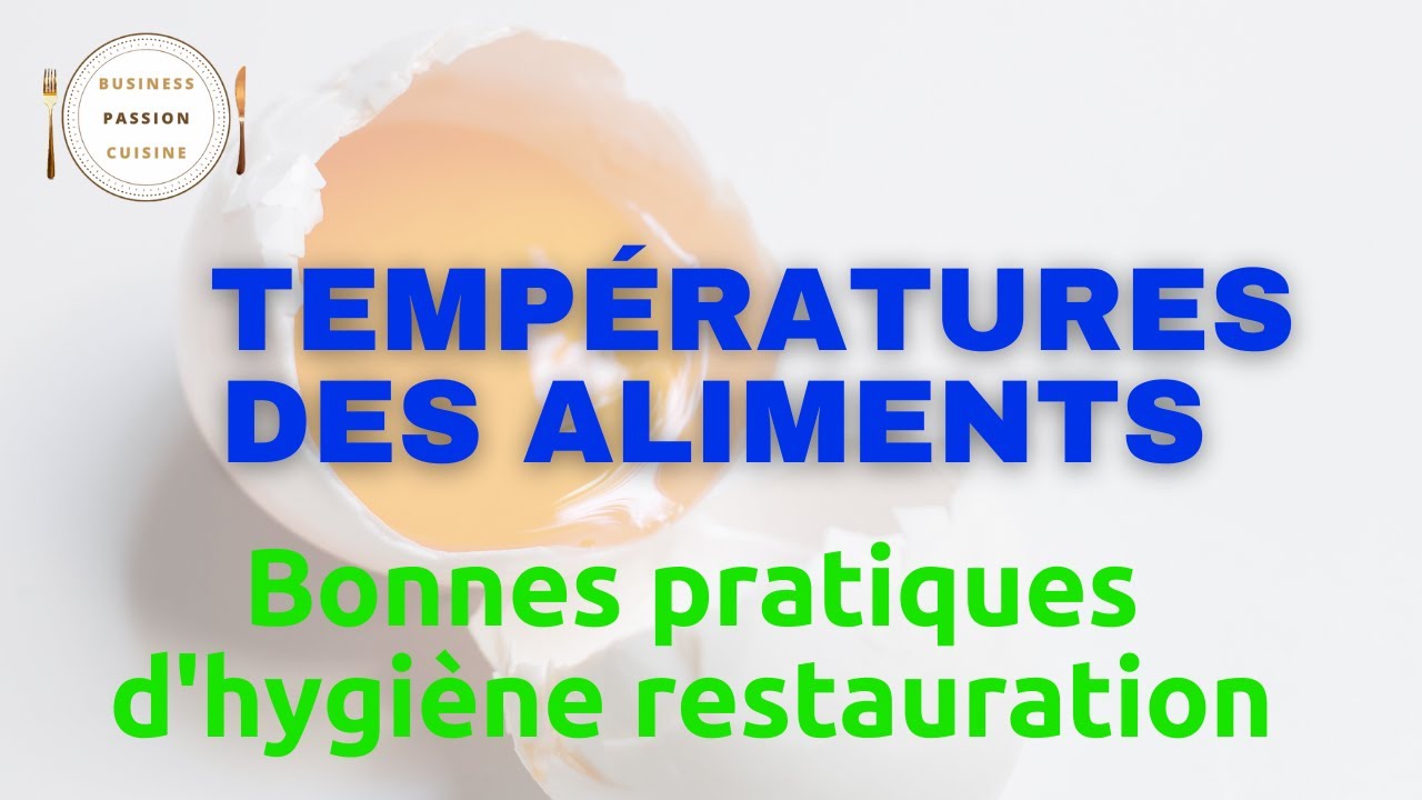 R&eacute;glementation Temp&eacute;ratures de conservation des aliments / Bonnes pratiques d'hygi&egrave;ne restauration