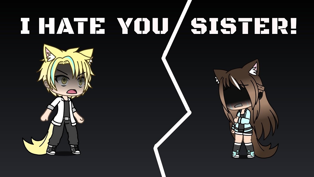 I hate you sister!! 💔 (GLMM)