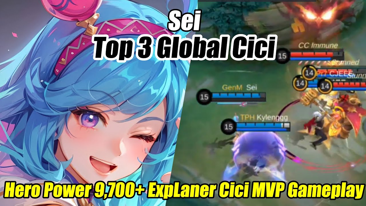 Hero Power 9,700+ ExpLaner Cici MVP Gameplay - Sei Top 3 Global Cici - Mobile Legends
