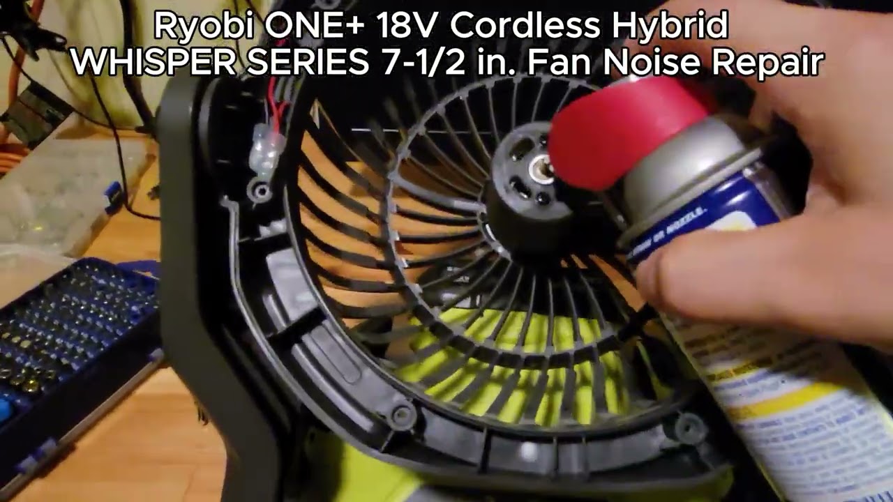 Ryobi ONE+ 18V Whisper Fan Noise Repair &ndash; Proper Fix with 3-in-One Oil