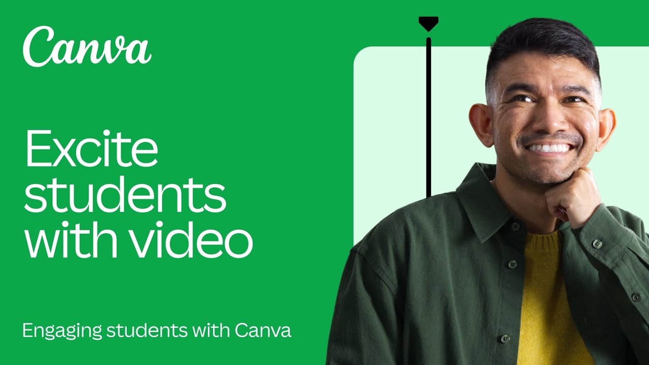 Excite students with video | Engage students with Canva course