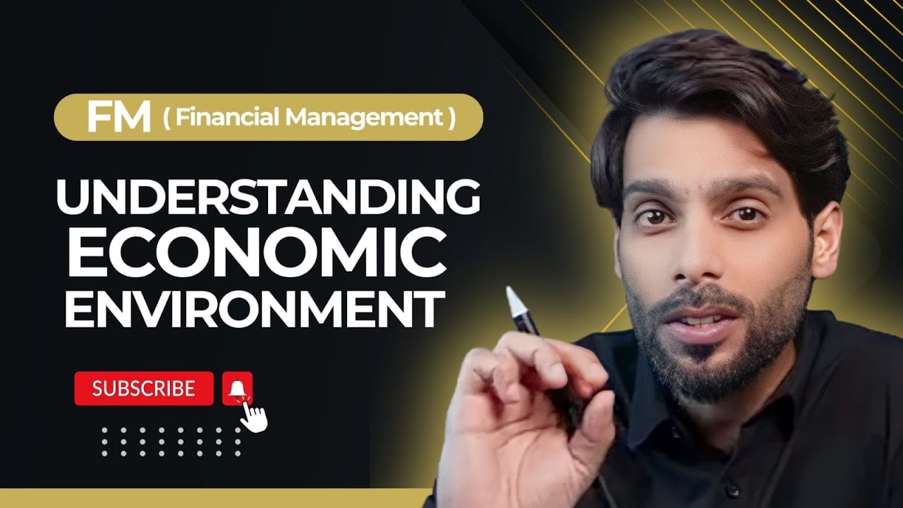 Financial Management (FM) - Understanding economic environment