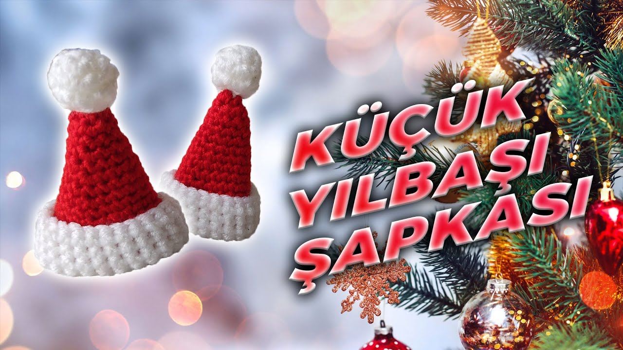 Yılbaşı Şapkası Anahtarlık ve Süslemesi | Crochet Christmas (Santa) Hat Ornaments |Çam Ağacı Süsleme