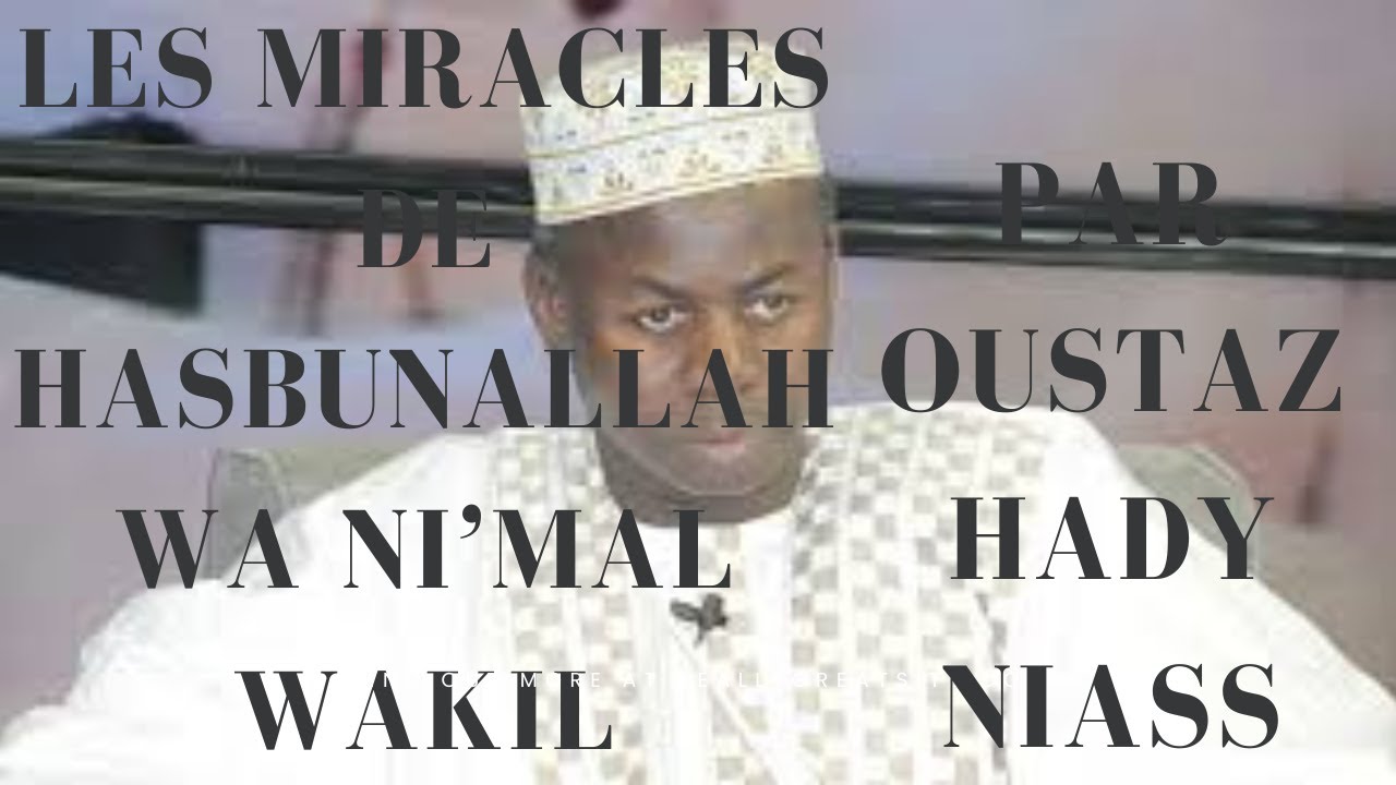 Les Miracles Cachés de Hasbunallah wa Ni’mal Wakil – Le Puissant Secret révélé par Oustaz Hady Niass
