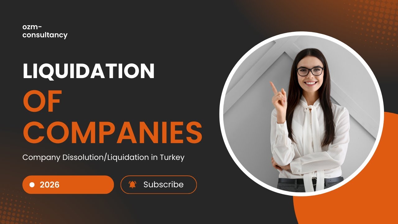 How to Close a Company in Turkey: Professional Liquidation Guide (2026)