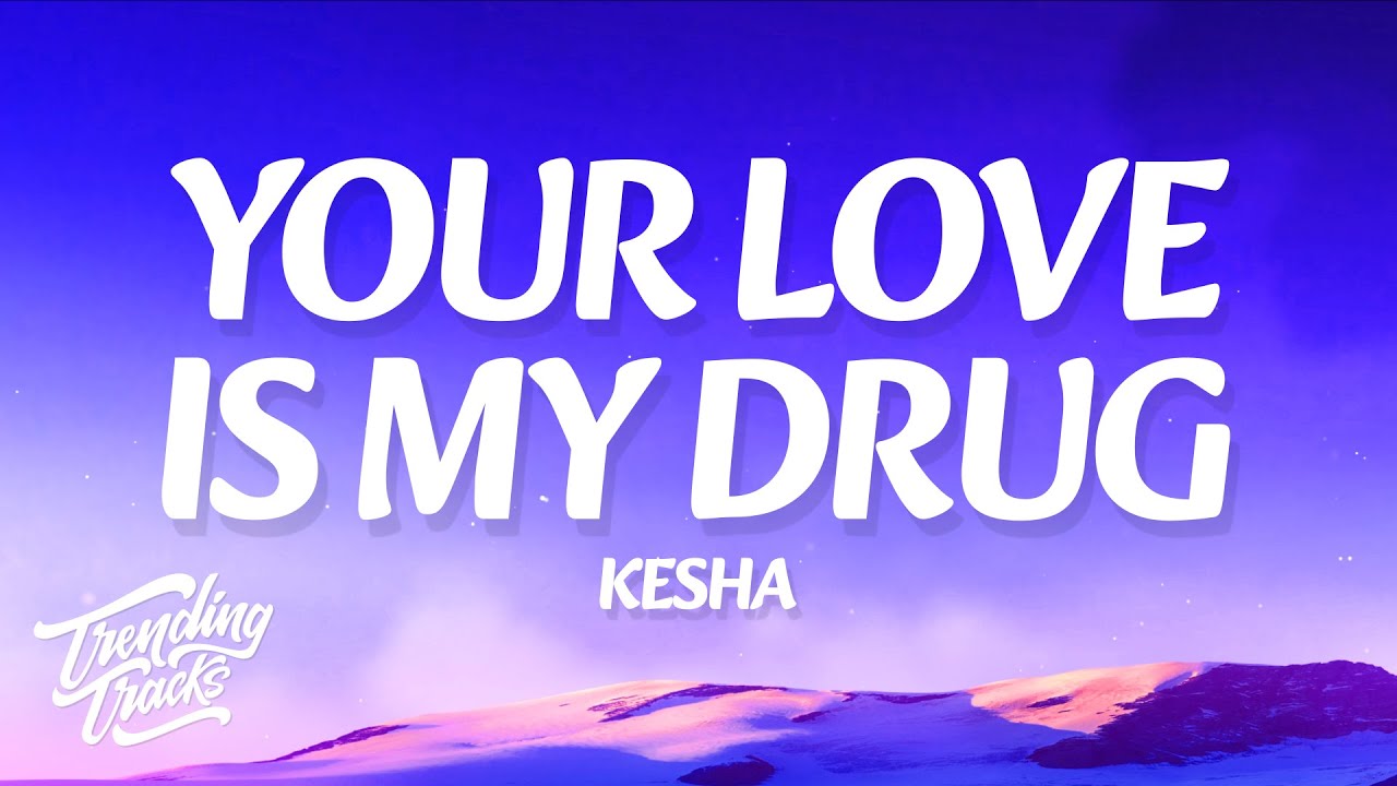 Ke$ha - Your Love Is My Drug (Lyrics)