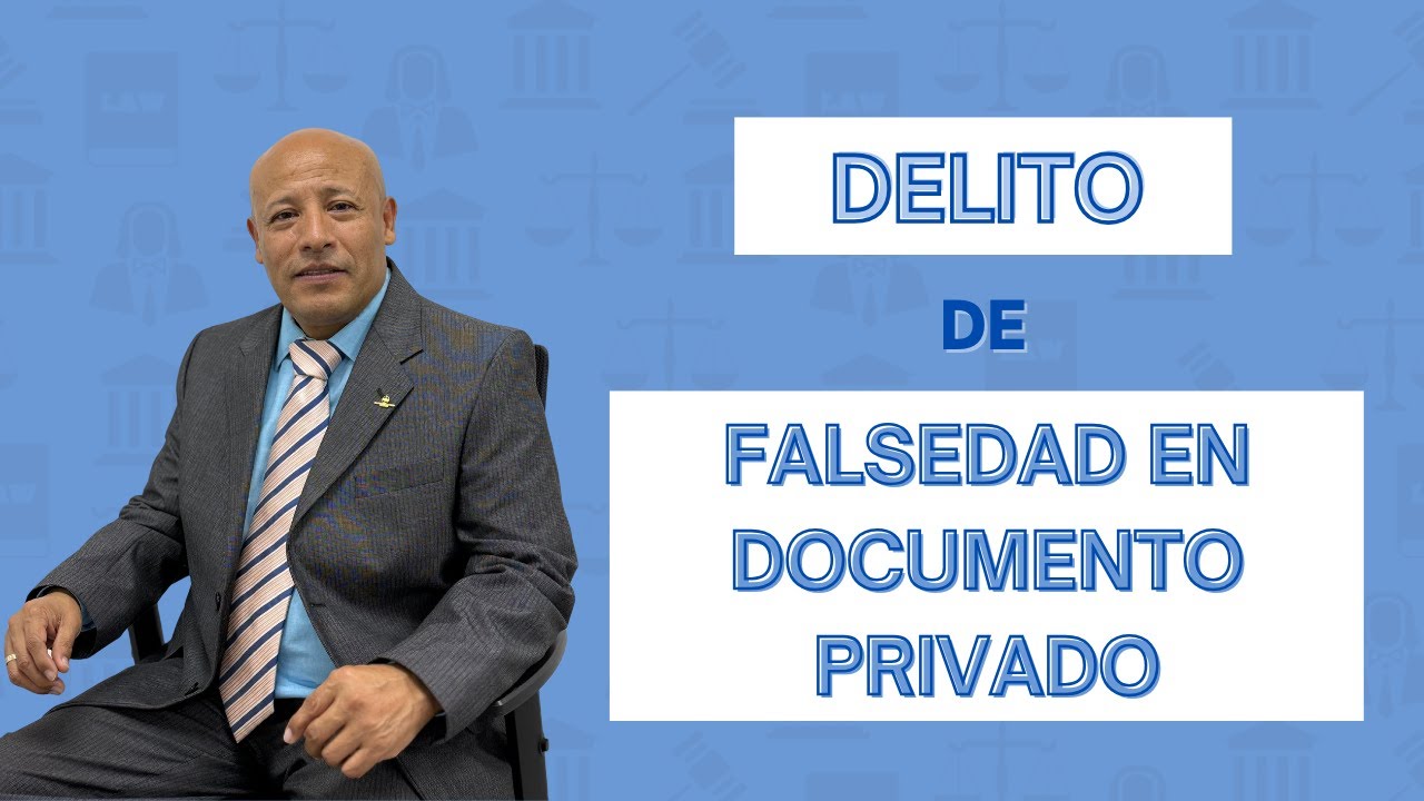 HECHOS JURÍDICAMENTE RELEVANTES en el delito de FALSEDAD en DOCUMENTO PRIVADO