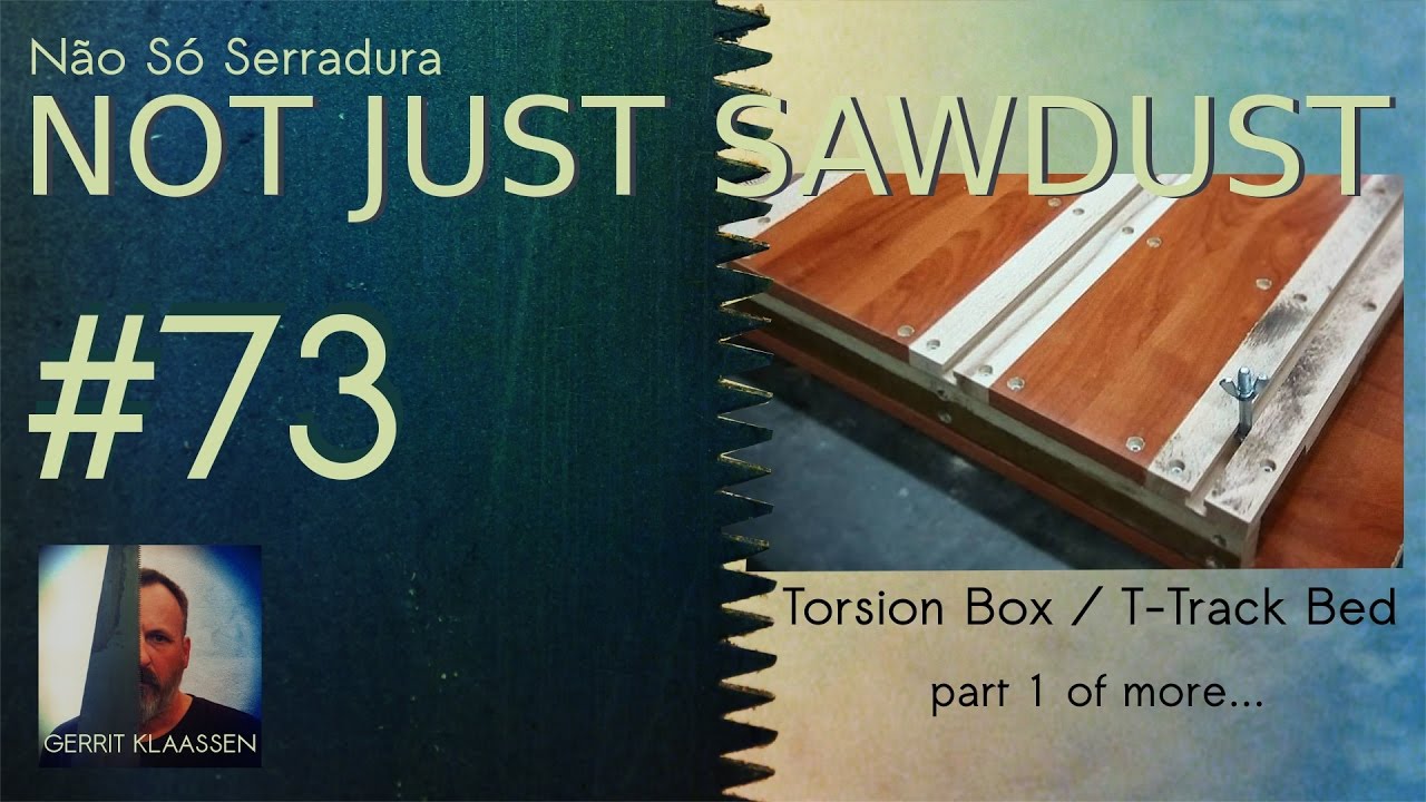 #73 Torsion Box / T-Track Bed, part 1 of more...