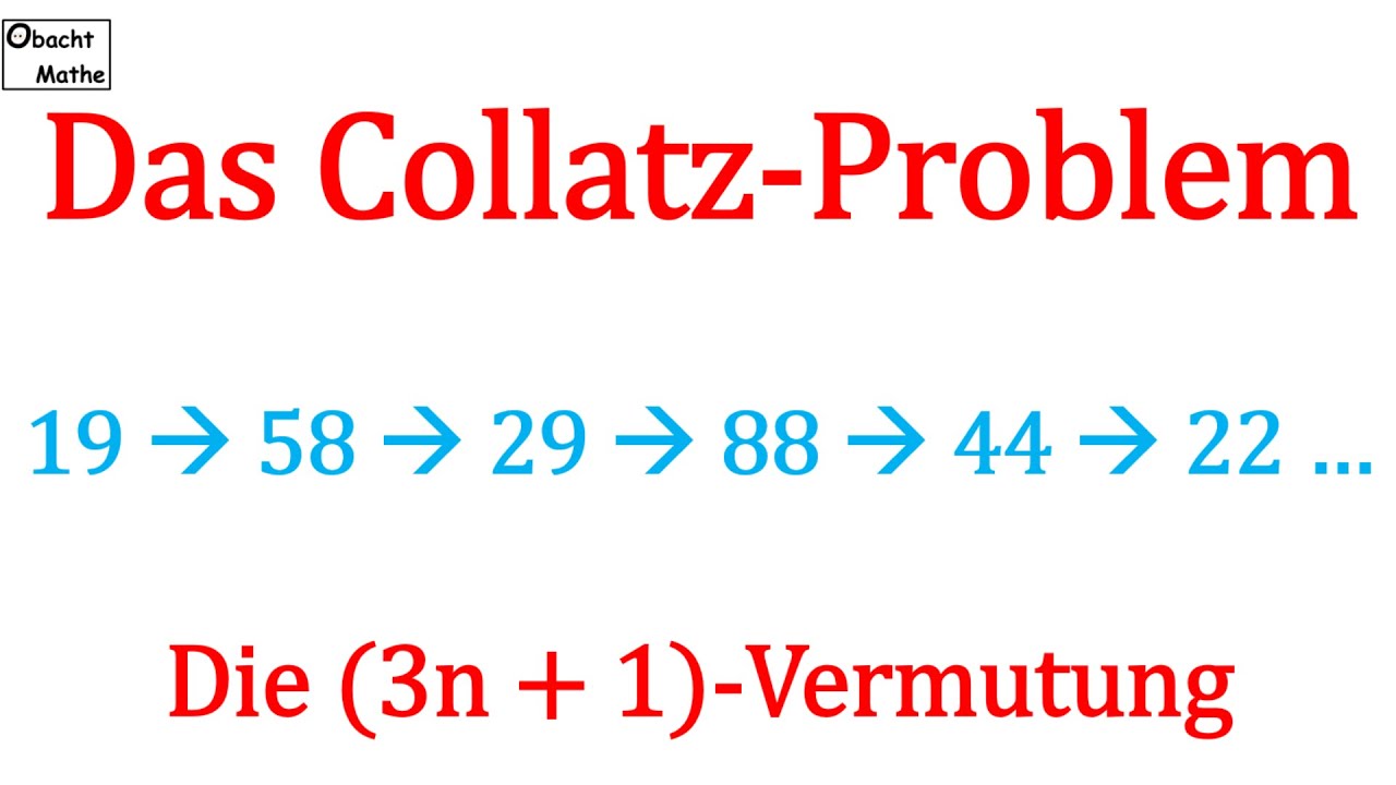 Das Collatz-Problem | (3n + 1)-Vermutung | So einfach und doch so kompliziert | ObachtMathe