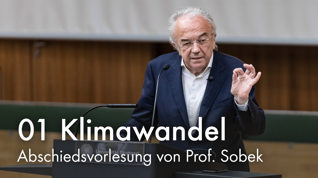 Abschiedsvorlesung Prof. Sobek – Teil 1: Über den Klimawandel und die Verantwortung des Bauwesens