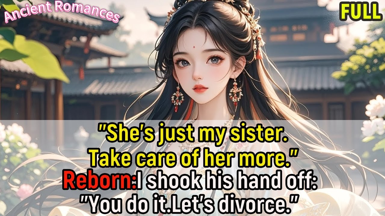 "She’s just my sister.Take care of her more."Reborn,I shook his hand off:"You do it.Let’s divorce."