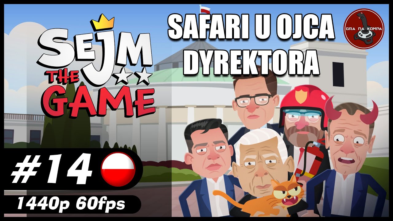 Safari u Ojca Dyrektora || #14 || Sejm The Game gameplay PL