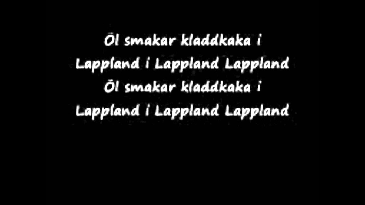 &Ouml;l Smakar kladdkaka i Lappland (Lyrics)