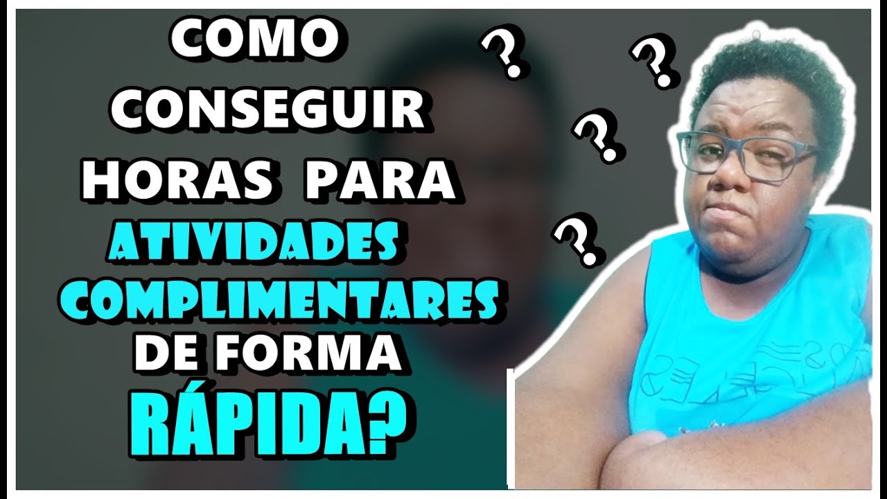Como Atingir as horas das Atividades Complementares de forma rápida? (Simples)