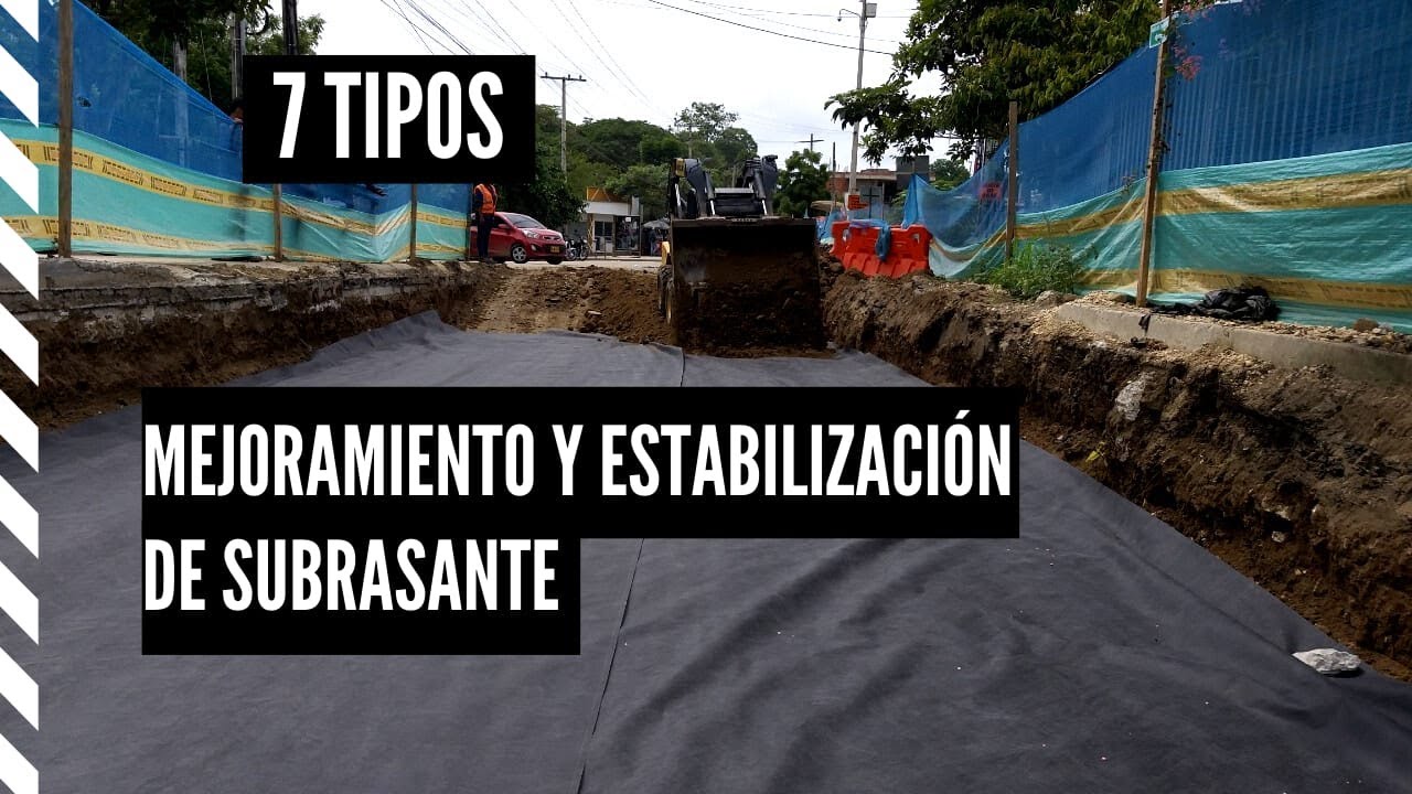 Mejoramiento y Estabilización de Subrasante 🛤  - ¡¡ 7 Tipos de Tratamiento de Suelos!!