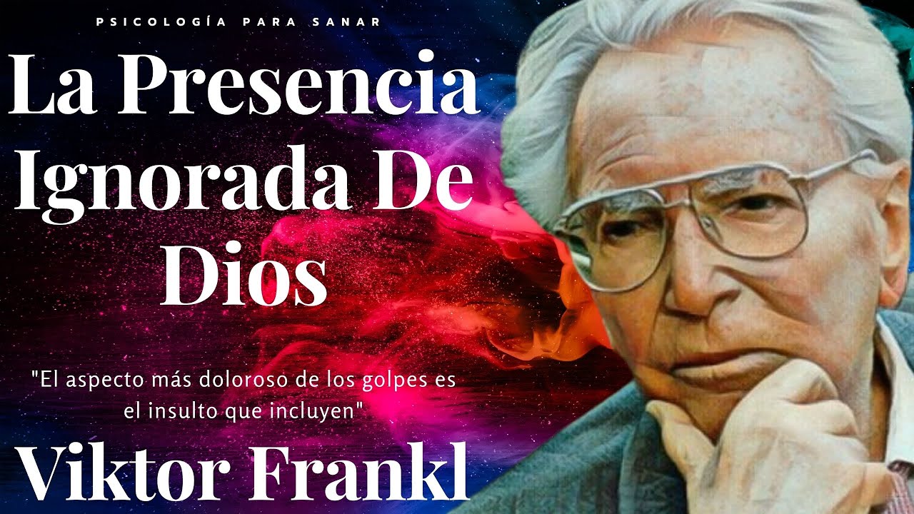 LA PRESENCIA IGNORADA DE DIOS / Viktor Frankl / AUIDOLIBRO COMPLETO