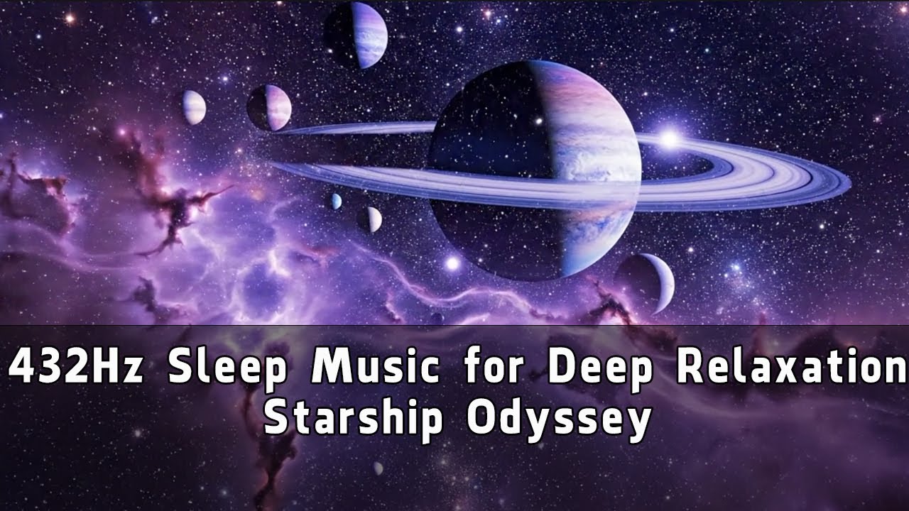 432Hz Sleep Music for Deep Relaxation — Starship Odyssey
