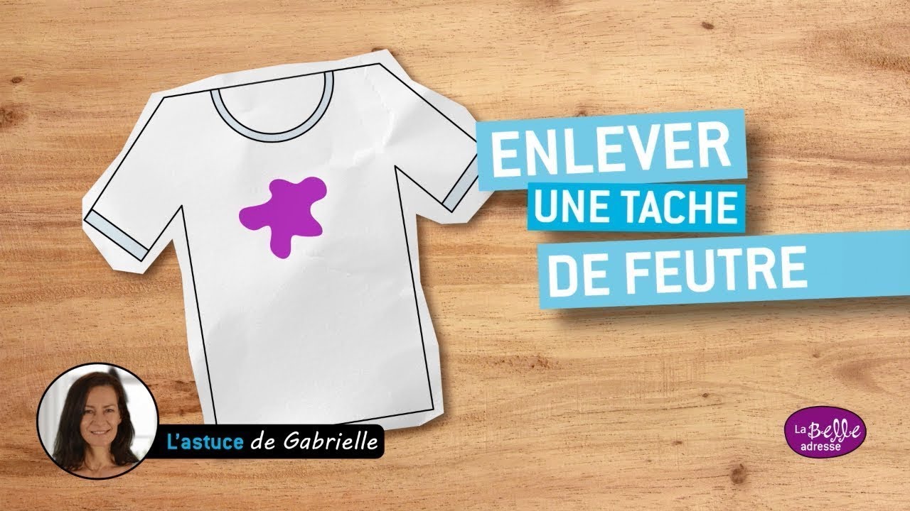 Comment enlever une tache de feutre ?