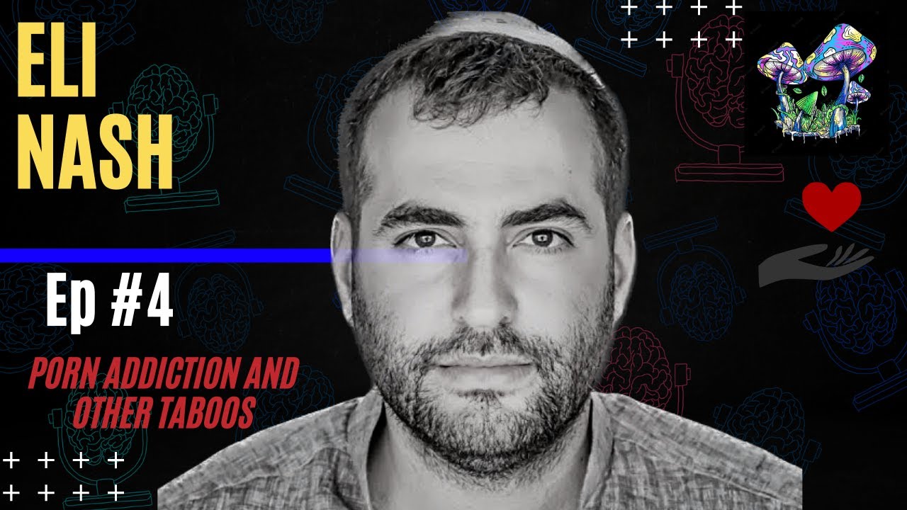 Addiction, Shame, and Psychedelic's: A Journey to Recovery and Healing w/ Eli Nash