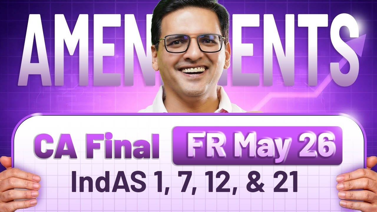 All FR Amendments for May 26 | CA Final | IndAS 1, 7, 12 & 21 | Covers RTP Amendments
