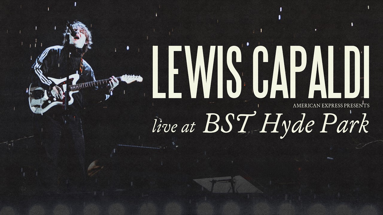 Lewis Capaldi: Live at American Express Presents BST Hyde Park