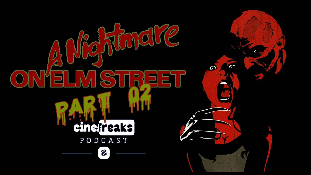 CineFreaks Podcast - Rémálom az Elm utcában 2. rész - 20. adás