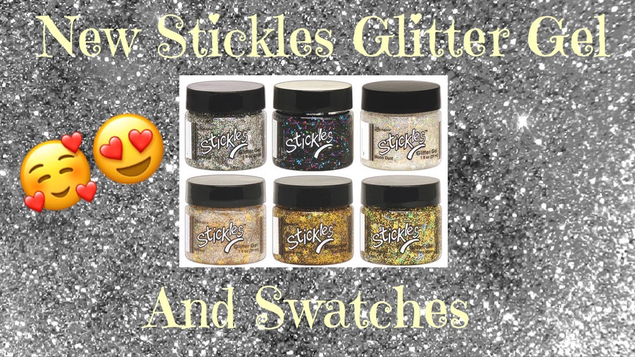 New Stickles Glitter Gel with Swatches!!!