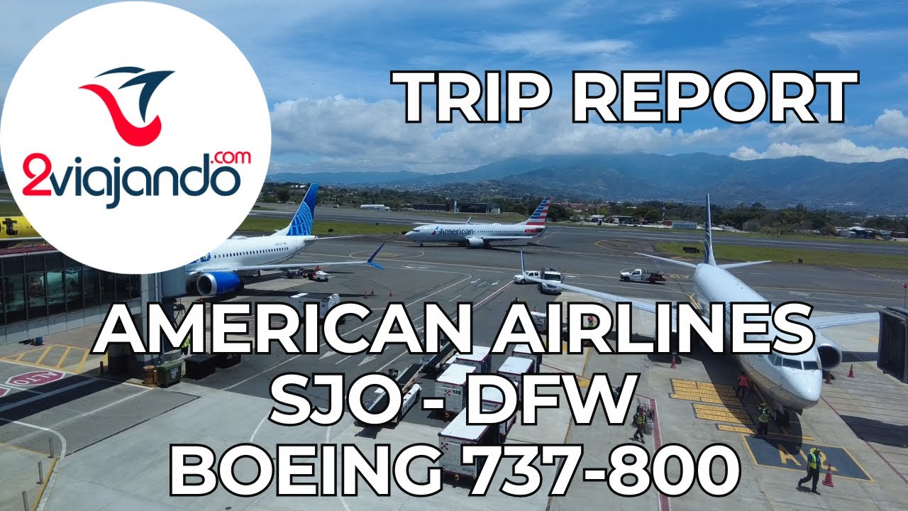 TRIP REPORT | American Airlines (ECONOMY) | Boeing 737-800 | SJO (Costa Rica) - DFW (Estados Unidos)