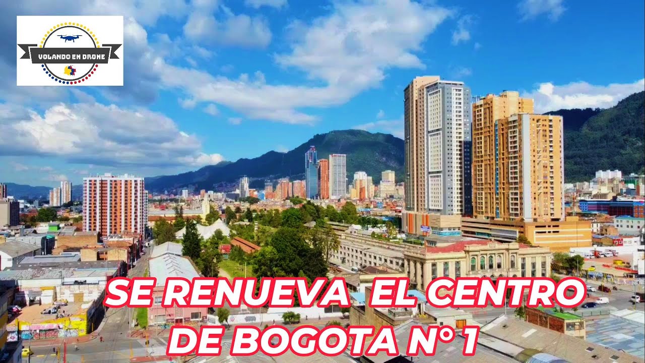 VOLANDO EN DRONE 4K - SE RENUEVA EL CENTRO N° 1   BOGOTA