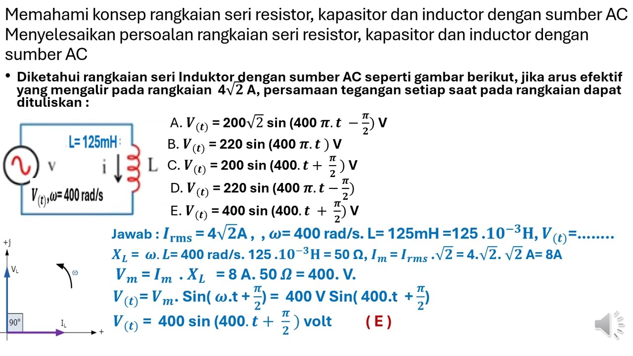 MARI BELAJAR SOAL SOAL RANGKAIAN SERI RESISTOR, KAPASITOR DAN INDUKTOR DENGAN SUMBER AC  SESUAI INDI