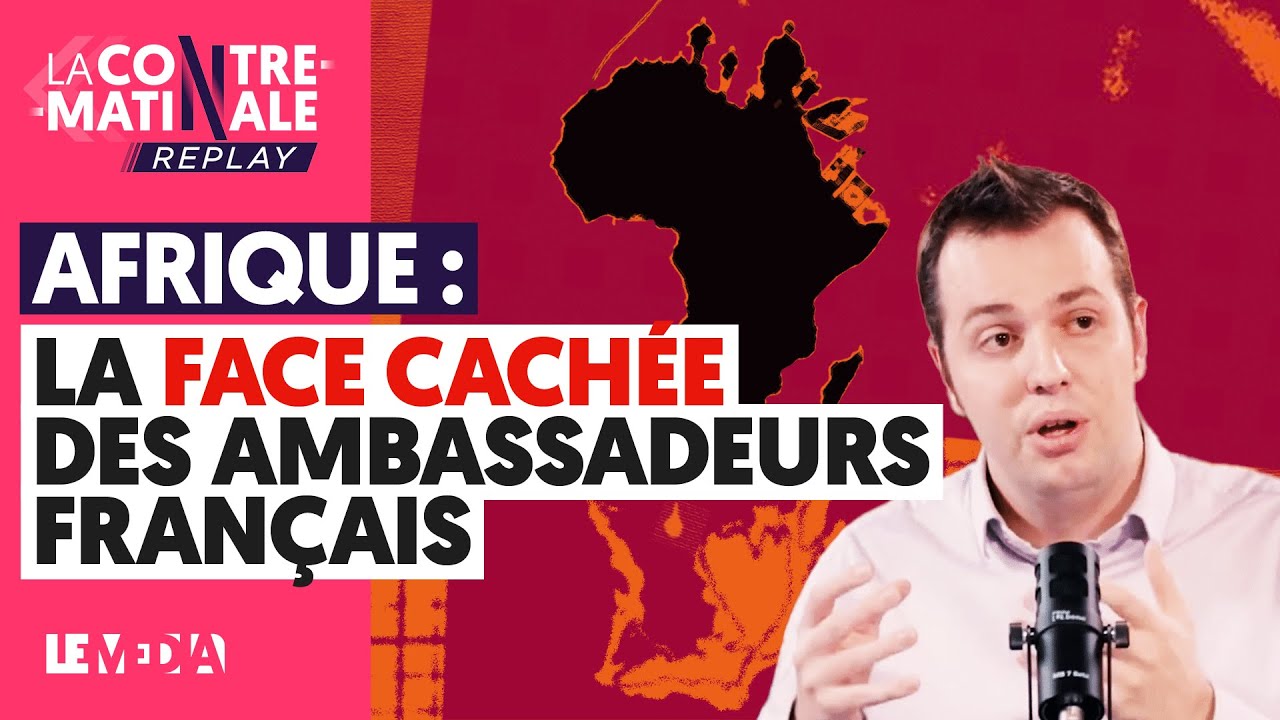AFRIQUE : LA FACE CACHÉE DES AMBASSADEURS FRANÇAIS