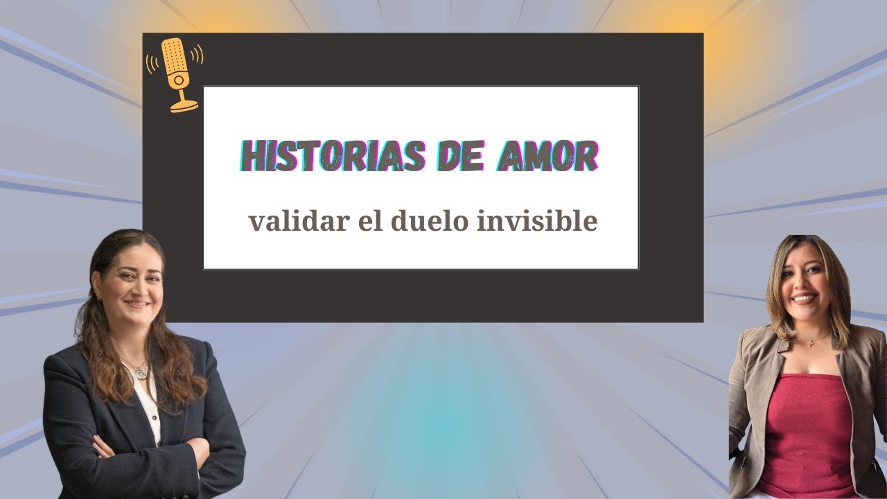 Historias de amor: comprender el duelo más allá del silencio