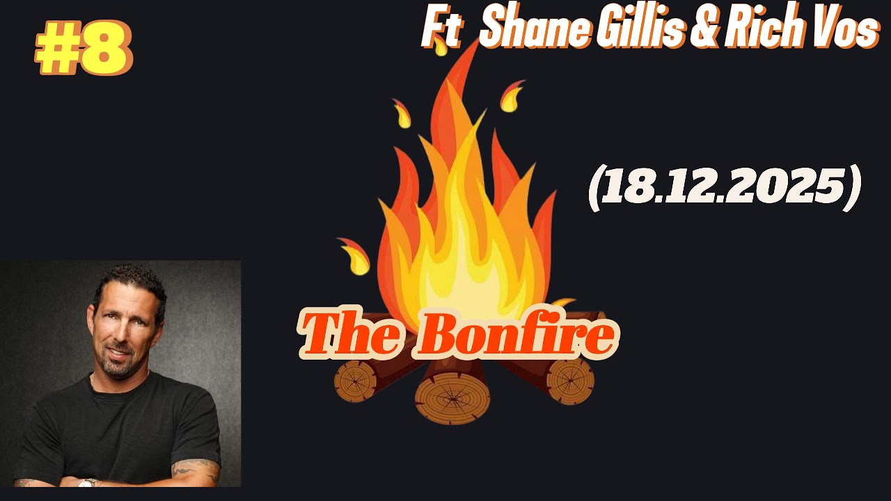 #8 The Bonfire |  Ft Shane Gillis & Rich Vos | 18.12.2025