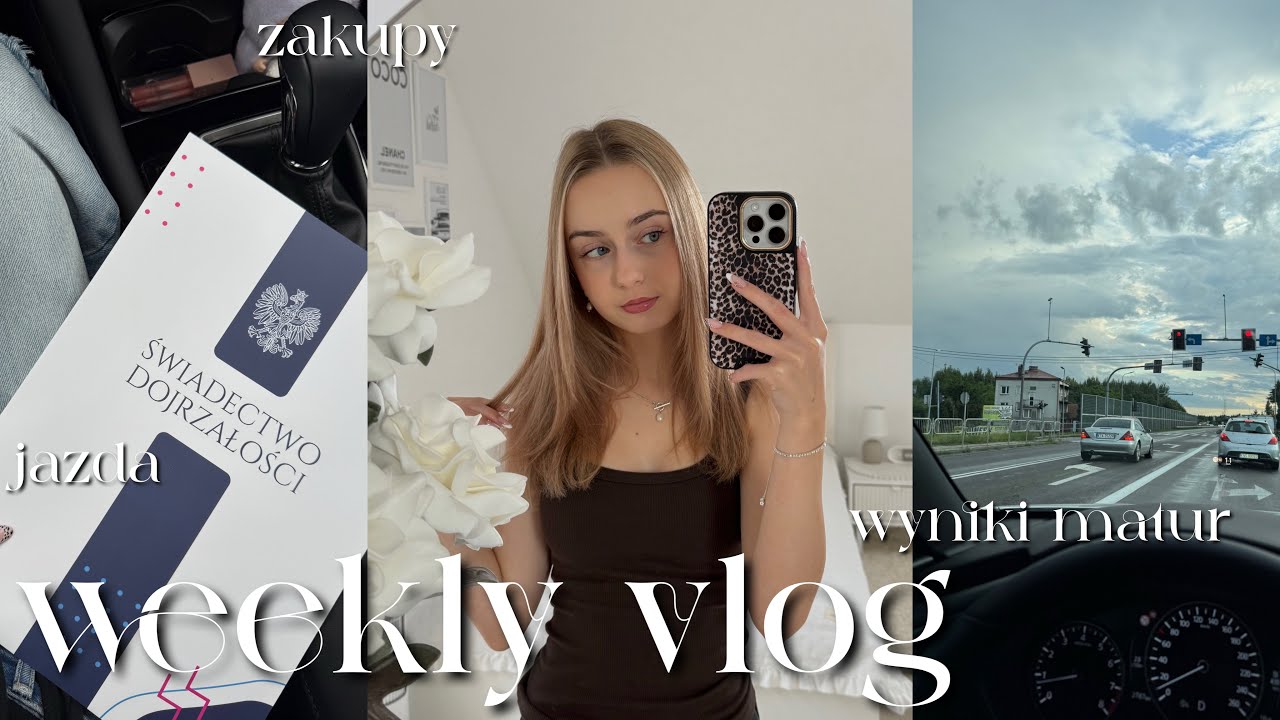 weekly vlog 💌 wyniki matur, zakupy, jazda autem