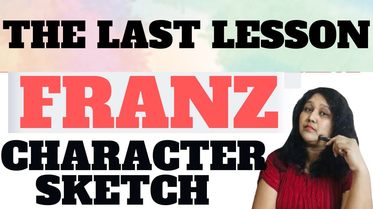 Character-Sketch OF Franz(The Last Lesson)