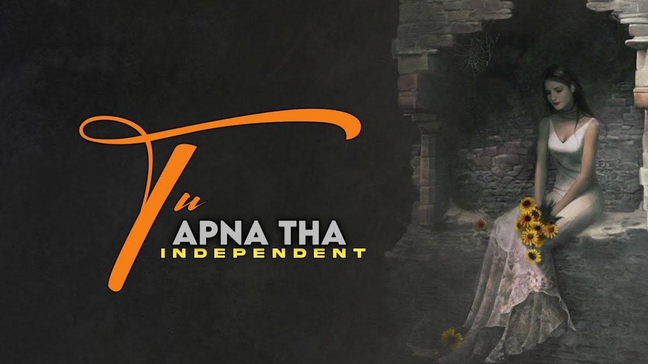 Tu Apna Tha | Independent Core | Official Audio