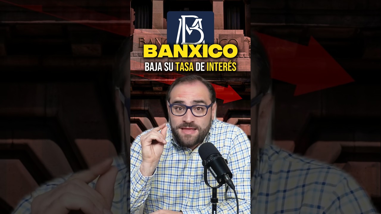 Banxico BAJA la TASA y manda una se&ntilde;al a la econom&iacute;a