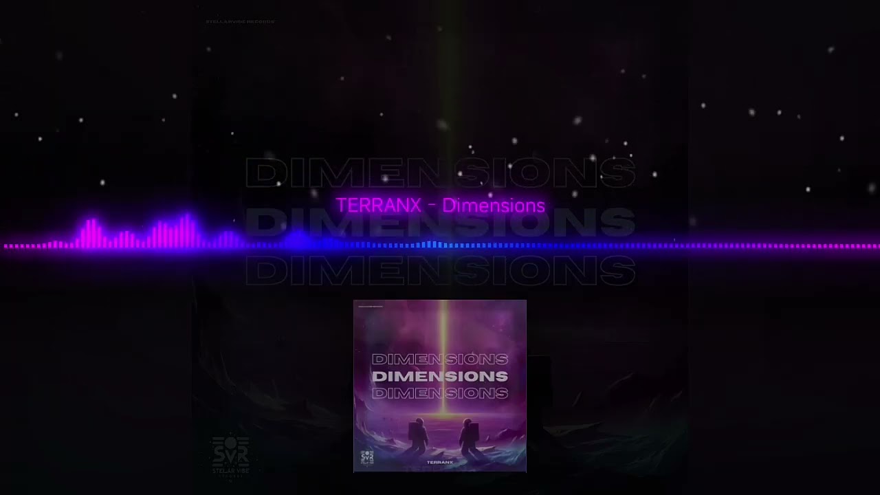 [Electro House] TERRANX - Dimensions (Stellar Vibe Records Release)