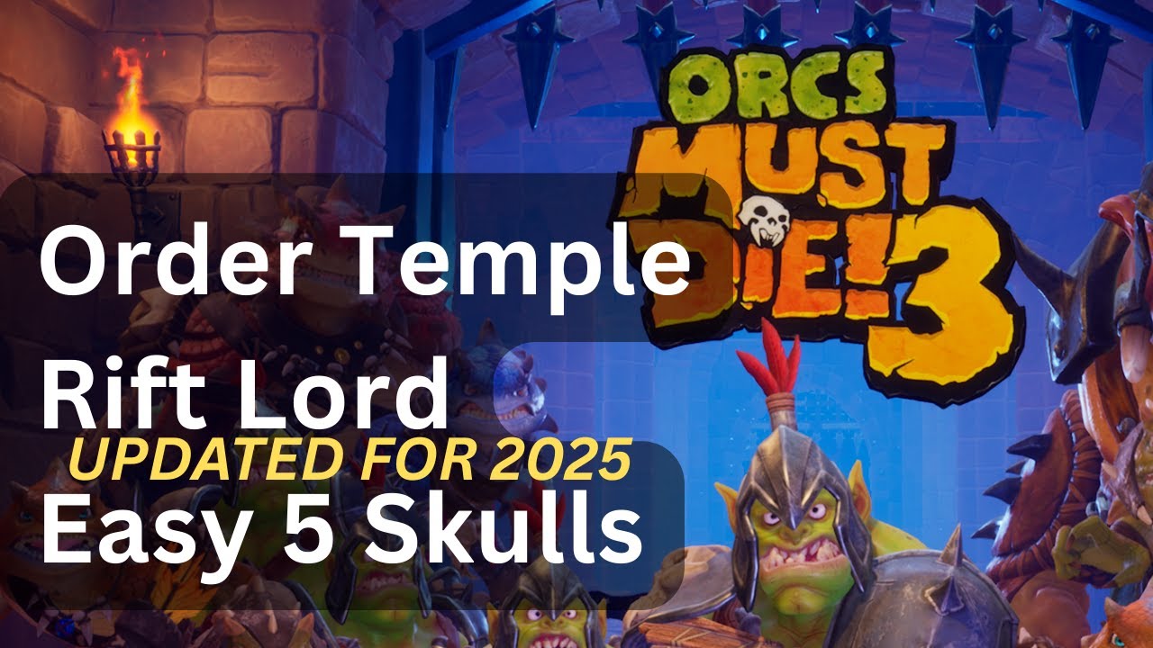 Orcs Must Die! 3 - Order Temple - Rift Lord - Easy 5 Skulls - No Weapons - Traps Only (updated 2025)