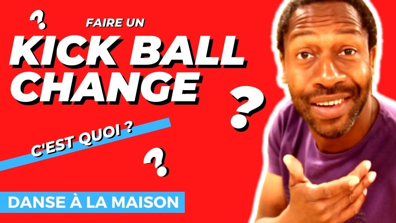 Comment DANSER et faire un KICK BALL CHANGE en 10 minutes (facile pour d&eacute;butant)