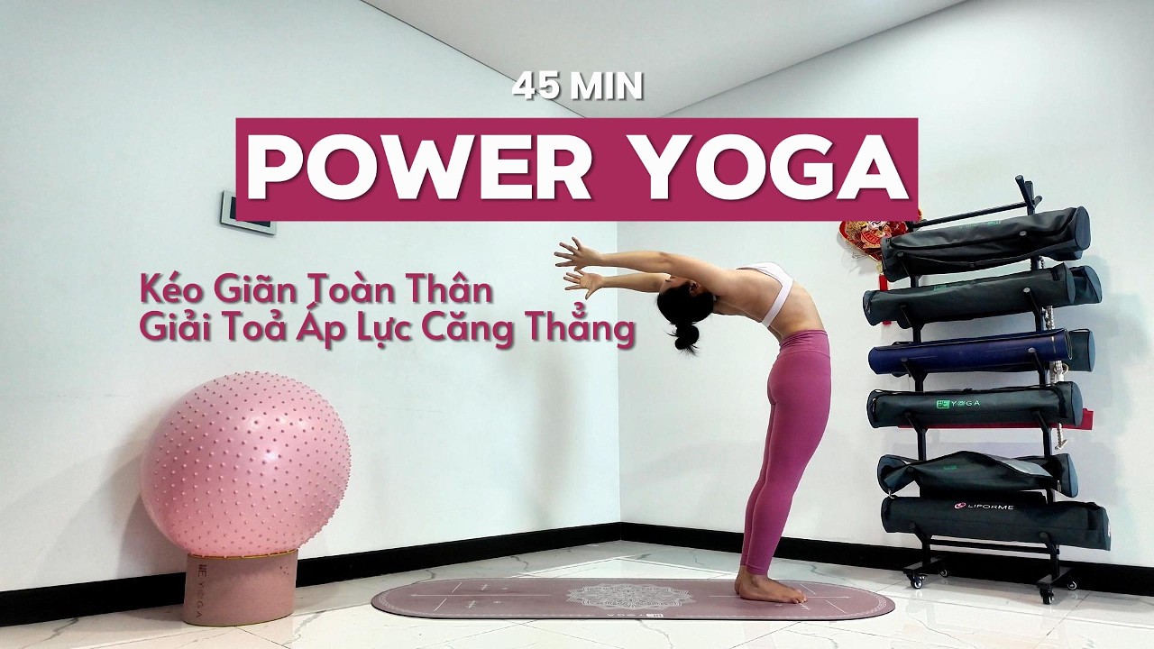 45 Phút | Power Yoga | Kéo Giãn & Giải Toả Áp Lực Căng Thẳng | Cơ Bản & Trung Cấp | Yuni Yoga