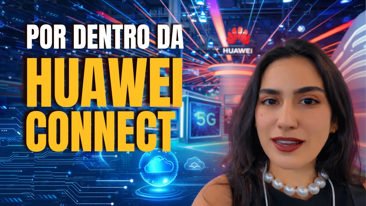 POR DENTRO DA HUAWEI CONNECT: POR QUE A CHINA LIDERA EM TECNOLOGIA