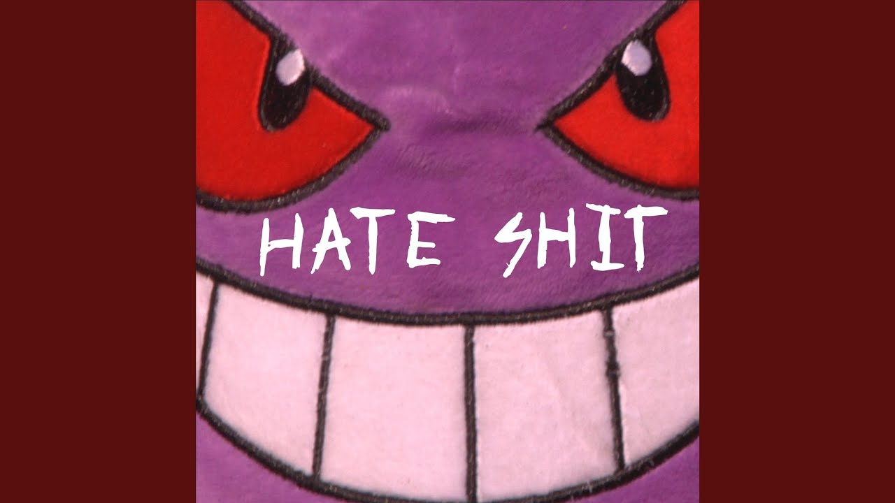 Hate Shit