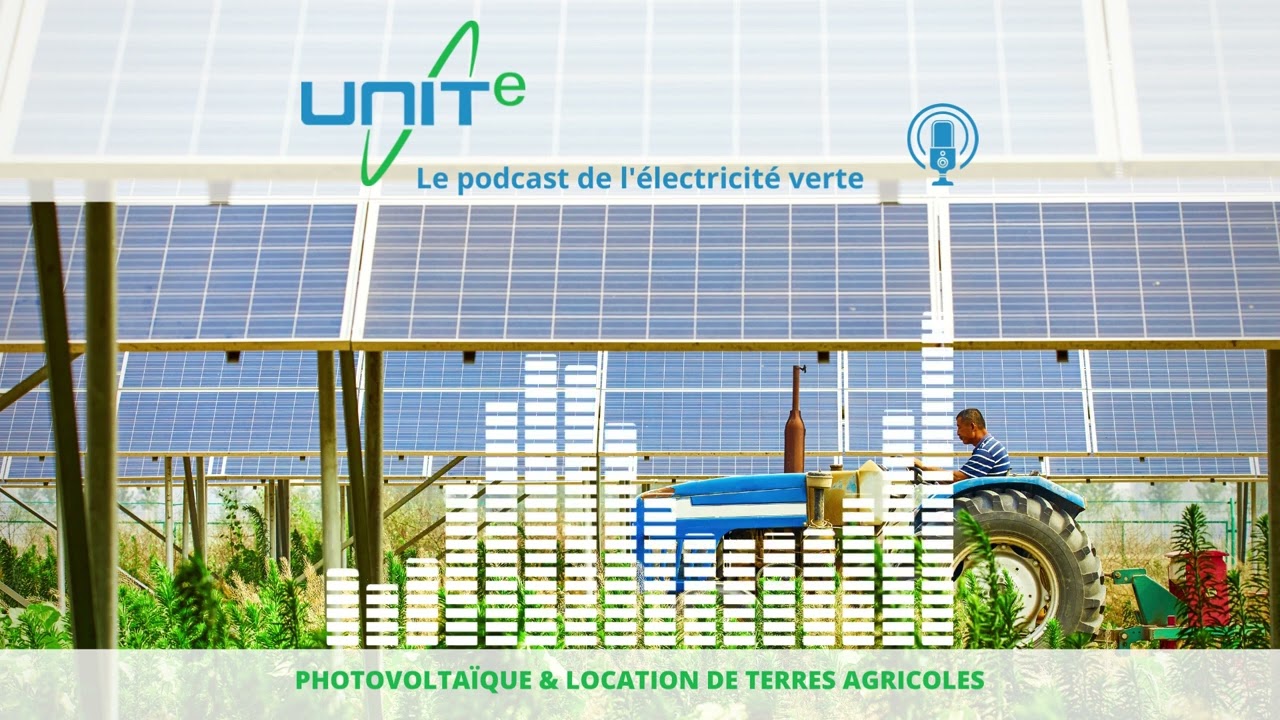 UNITe - Louer ses terres pour l’installation de panneaux photovoltaïques  [Podcast Ep. 2]