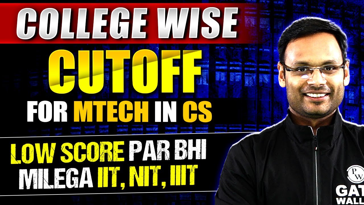 College Wise Cut Off for MTech Admissions 2024 | How To Get Admission In IIT NIT With Low GATE Score