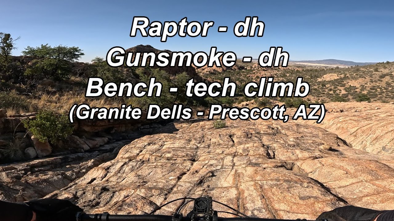 Granite Dells - Raptor, Gunsmoke, Bench tech climb - Full Trails (Prescott, AZ)