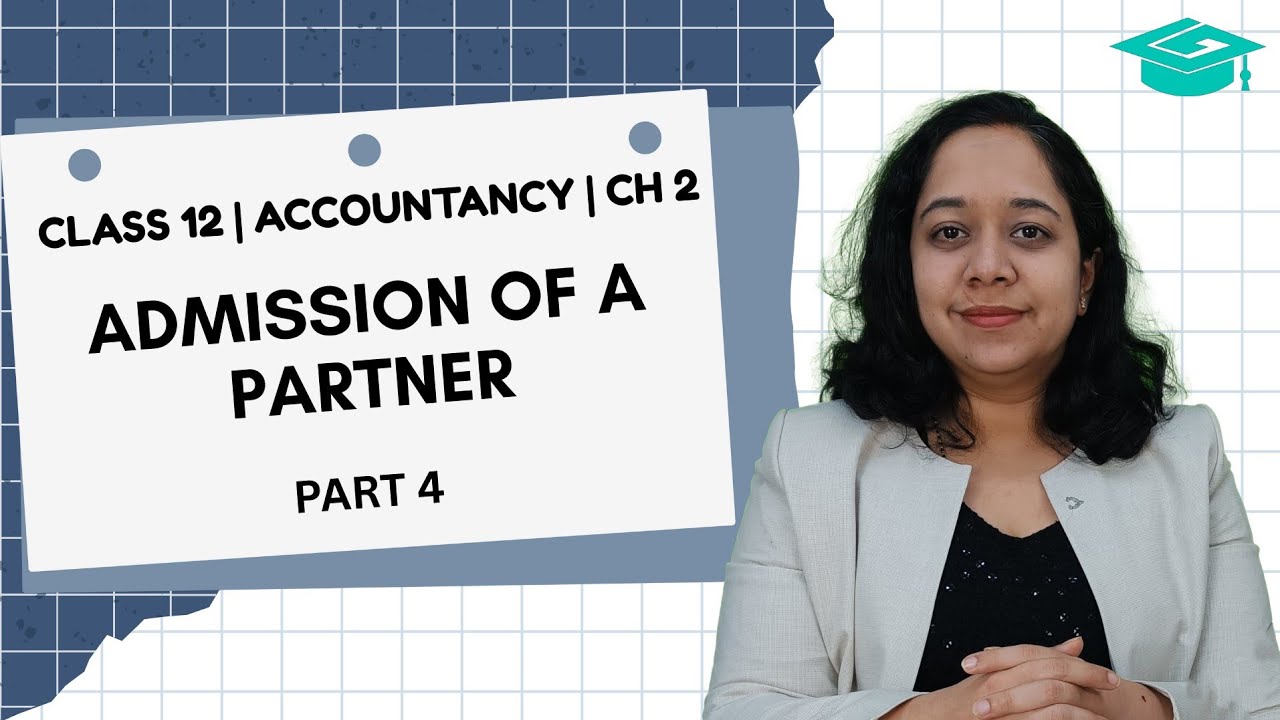Admission of a Partner | Ch 2 | Part 4 | Revision | Accountancy | Class 12