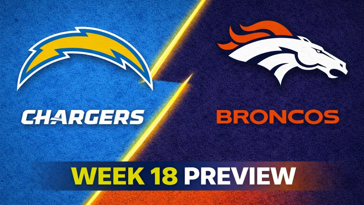Chargers vs Broncos Week 18 NFL Preview